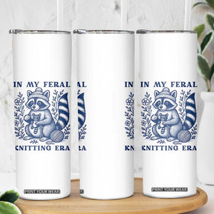 In My Feral Knitting Era Skinny Tumbler Raccoon Yarn Lover TS12 Print Your Wear