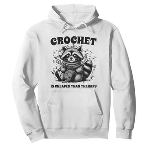 Crocheting Is Cheaper Than Therapy Hoodie Raccoon Yarn Lover TS12 White Print Your Wear