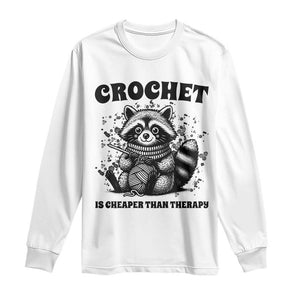 Crocheting Is Cheaper Than Therapy Long Sleeve Shirt Raccoon Yarn Lover TS12 White Print Your Wear