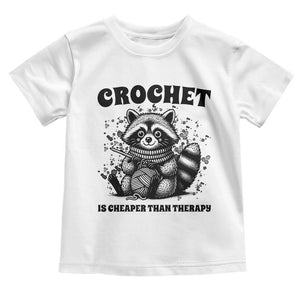 Crocheting Is Cheaper Than Therapy Toddler T Shirt Raccoon Yarn Lover TS12 White Print Your Wear