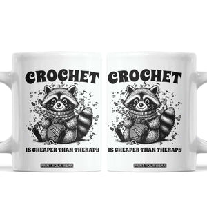 Crocheting Is Cheaper Than Therapy Coffee Mug Raccoon Yarn Lover TS12 White Print Your Wear