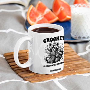Crocheting Is Cheaper Than Therapy Coffee Mug Raccoon Yarn Lover TS12 Print Your Wear