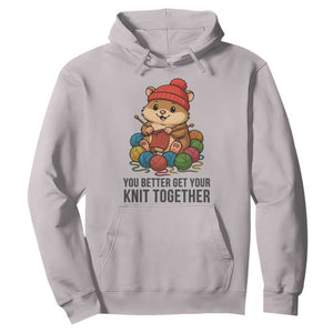 Cute Hamster Knitting Hoodie You Better Get Your Knit Together TS12 Ice Gray Print Your Wear