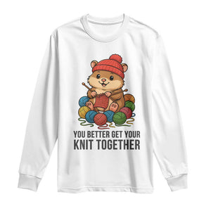 Cute Hamster Knitting Long Sleeve Shirt You Better Get Your Knit Together TS12 White Print Your Wear