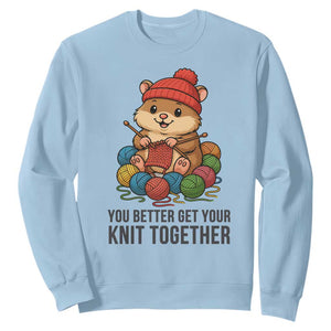 Cute Hamster Knitting Sweatshirt You Better Get Your Knit Together TS12 Light Blue Print Your Wear