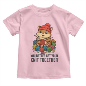 Cute Hamster Knitting Toddler T Shirt You Better Get Your Knit Together TS12 Light Pink Print Your Wear