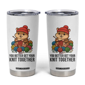 Cute Hamster Knitting Tumbler Cup You Better Get Your Knit Together TS12 White Print Your Wear