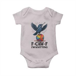 F Caw F I Am Knitting Baby Onesie Funny Raven Gift For Knitter TS12 Ice Gray Print Your Wear