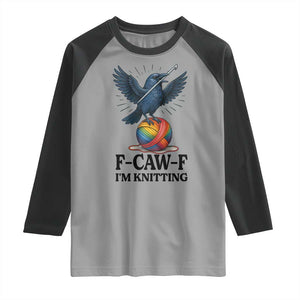 F Caw F I Am Knitting Raglan Shirt Funny Raven Gift For Knitter TS12 Sport Gray Black Print Your Wear