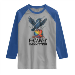 F Caw F I Am Knitting Raglan Shirt Funny Raven Gift For Knitter TS12 Sport Gray Royal Print Your Wear