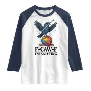 F Caw F I Am Knitting Raglan Shirt Funny Raven Gift For Knitter TS12 White Navy Print Your Wear