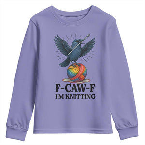 F Caw F I Am Knitting Youth Sweatshirt Funny Raven Gift For Knitter TS12 Violet Print Your Wear