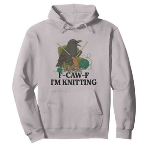 Raven F Caw F I Am Knitting Hoodie Funny Knitter Gift TS12 Ice Gray Print Your Wear
