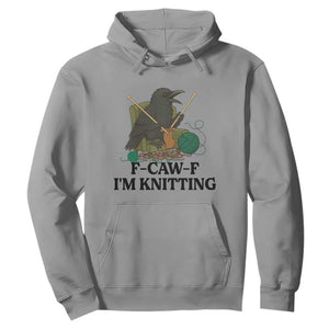 Raven F Caw F I Am Knitting Hoodie Funny Knitter Gift TS12 Sport Gray Print Your Wear