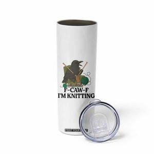 Raven F Caw F I Am Knitting Skinny Tumbler Funny Knitter Gift TS12 Print Your Wear