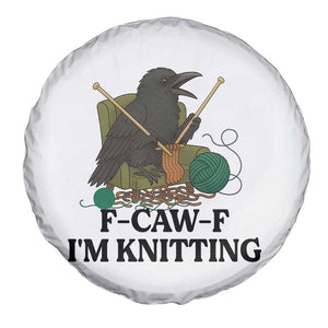Raven F Caw F I Am Knitting Spare Tire Cover Funny Knitter Gift TS12 Print Your Wear