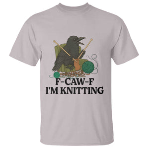 Raven F Caw F I Am Knitting T Shirt Funny Knitter Gift TS12 Ice Gray Print Your Wear