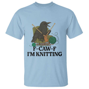 Raven F Caw F I Am Knitting T Shirt Funny Knitter Gift TS12 Light Blue Print Your Wear