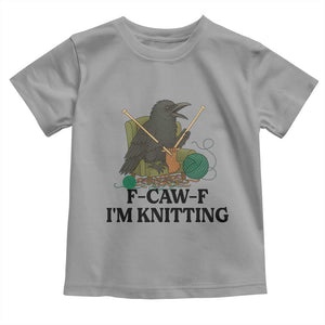 Raven F Caw F I Am Knitting Toddler T Shirt Funny Knitter Gift TS12 Sport Gray Print Your Wear