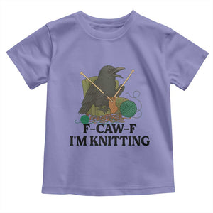 Raven F Caw F I Am Knitting Toddler T Shirt Funny Knitter Gift TS12 Violet Print Your Wear