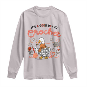 Funny Goose Crocheting Long Sleeve Shirt It Is A Good Day To Crochet TS12 Ice Gray Print Your Wear