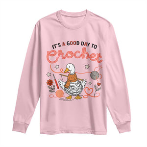 Funny Goose Crocheting Long Sleeve Shirt It Is A Good Day To Crochet TS12 Light Pink Print Your Wear