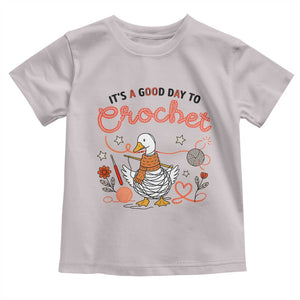 Funny Goose Crocheting Toddler T Shirt It Is A Good Day To Crochet TS12 Ice Gray Print Your Wear