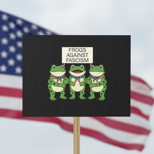 Frogs Against Fascism Protest Sign Funny Portland Meme Humor Gift TS12 Horizontal 18" × 24" Black Print Your Wear