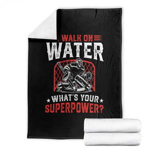 I Walk On Water Whats Your Superpower Throw Blanket Funny Ice Hockey Gift TS12 Black Print Your Wear