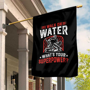 I Walk On Water Whats Your Superpower Garden Flag Funny Ice Hockey Gift TS12 Print Your Wear