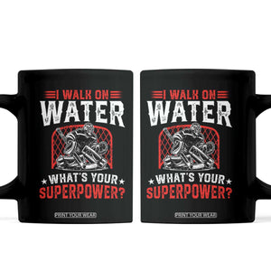 I Walk On Water Whats Your Superpower Coffee Mug Funny Ice Hockey Gift TS12 Black Print Your Wear