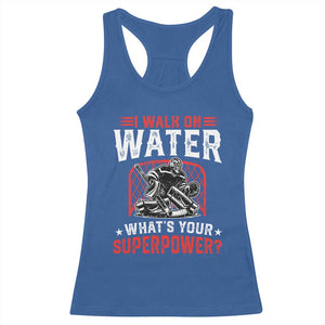 I Walk On Water Whats Your Superpower Racerback Tank Top Funny Ice Hockey Gift TS12 Royal Blue Print Your Wear