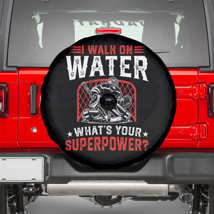 I Walk On Water Whats Your Superpower Spare Tire Cover Funny Ice Hockey Gift TS12 Black Print Your Wear