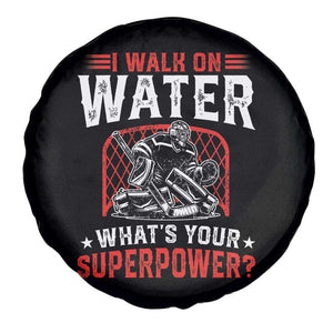 I Walk On Water Whats Your Superpower Spare Tire Cover Funny Ice Hockey Gift TS12 Print Your Wear