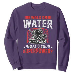 I Walk On Water Whats Your Superpower Sweatshirt Funny Ice Hockey Gift TS12 Purple Print Your Wear