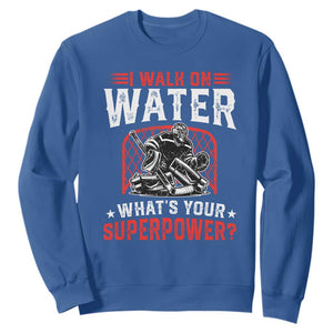I Walk On Water Whats Your Superpower Sweatshirt Funny Ice Hockey Gift TS12 Royal Blue Print Your Wear