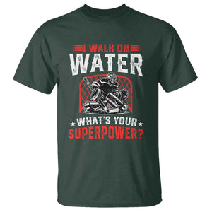 I Walk On Water Whats Your Superpower T Shirt Funny Ice Hockey Gift TS12 Dark Forest Green Print Your Wear