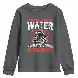 I Walk On Water Whats Your Superpower Youth Sweatshirt Funny Ice Hockey Gift TS12 Dark Heather Print Your Wear