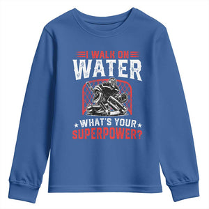 I Walk On Water Whats Your Superpower Youth Sweatshirt Funny Ice Hockey Gift TS12 Royal Blue Print Your Wear