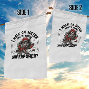 I Walk On Water Whats Your Superpower Garden Flag Skeleton Hockey Dark Humor Gift TS12 Print Your Wear