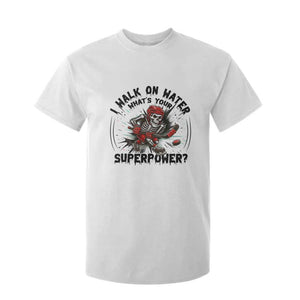 I Walk On Water Whats Your Superpower T Shirt For Kid Skeleton Hockey Dark Humor Gift TS12 White Print Your Wear