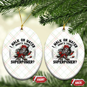 I Walk On Water Whats Your Superpower Ceramic Ornament Skeleton Hockey Dark Humor Gift TS12 Print Your Wear