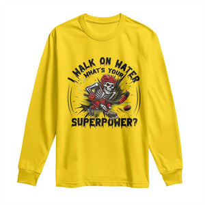 I Walk On Water Whats Your Superpower Long Sleeve Shirt Skeleton Hockey Dark Humor Gift TS12 Daisy Print Your Wear