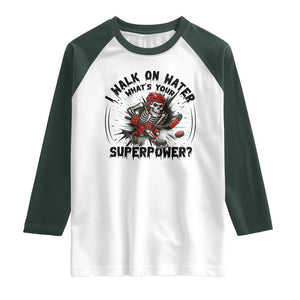 I Walk On Water Whats Your Superpower Raglan Shirt Skeleton Hockey Dark Humor Gift TS12 White Dark Forest Green Print Your Wear