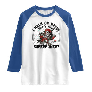 I Walk On Water Whats Your Superpower Raglan Shirt Skeleton Hockey Dark Humor Gift TS12 White Royal Print Your Wear