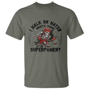 I Walk On Water Whats Your Superpower T Shirt Skeleton Hockey Dark Humor Gift TS12 Military Green Print Your Wear