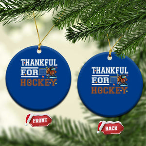 Thankful For Hockey Ceramic Ornament Funny Thanksgiving Ice Hockey Gift TS12 1pc Blue Print Your Wear