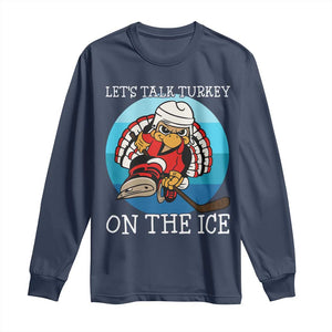 Lets Talk Turkey On The Ice Long Sleeve Shirt Retro Ocean Blue Ice Hockey Gift TS12 Navy Print Your Wear