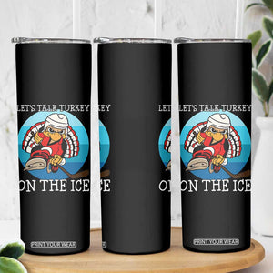 Lets Talk Turkey On The Ice Skinny Tumbler Retro Ocean Blue Ice Hockey Gift TS12 Print Your Wear