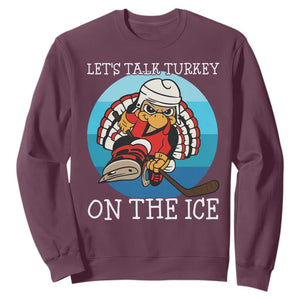 Lets Talk Turkey On The Ice Sweatshirt Retro Ocean Blue Ice Hockey Gift TS12 Maroon Print Your Wear
